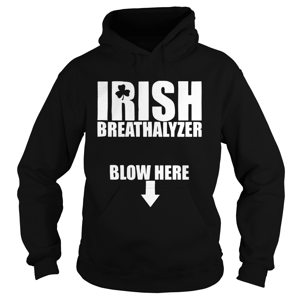 Irish Breathalyzer Blow Here Hoodie