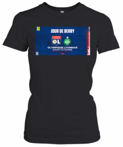 Jour De Derby Olympiue Luonnais Saint Etienne T-Shirt Classic Women's T-shirt