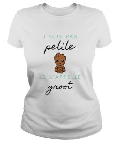 Jsuis Pas Petite Je Sappelle Groot  Classic Ladies