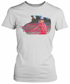 Lady Gaga No One Thing Is Greater Than Another And Kindness Rules All T-Shirt Classic Women's T-shirt
