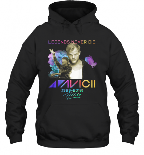 Legends Never Die Avichi 1989 2018 Signature T-Shirt Unisex Hoodie