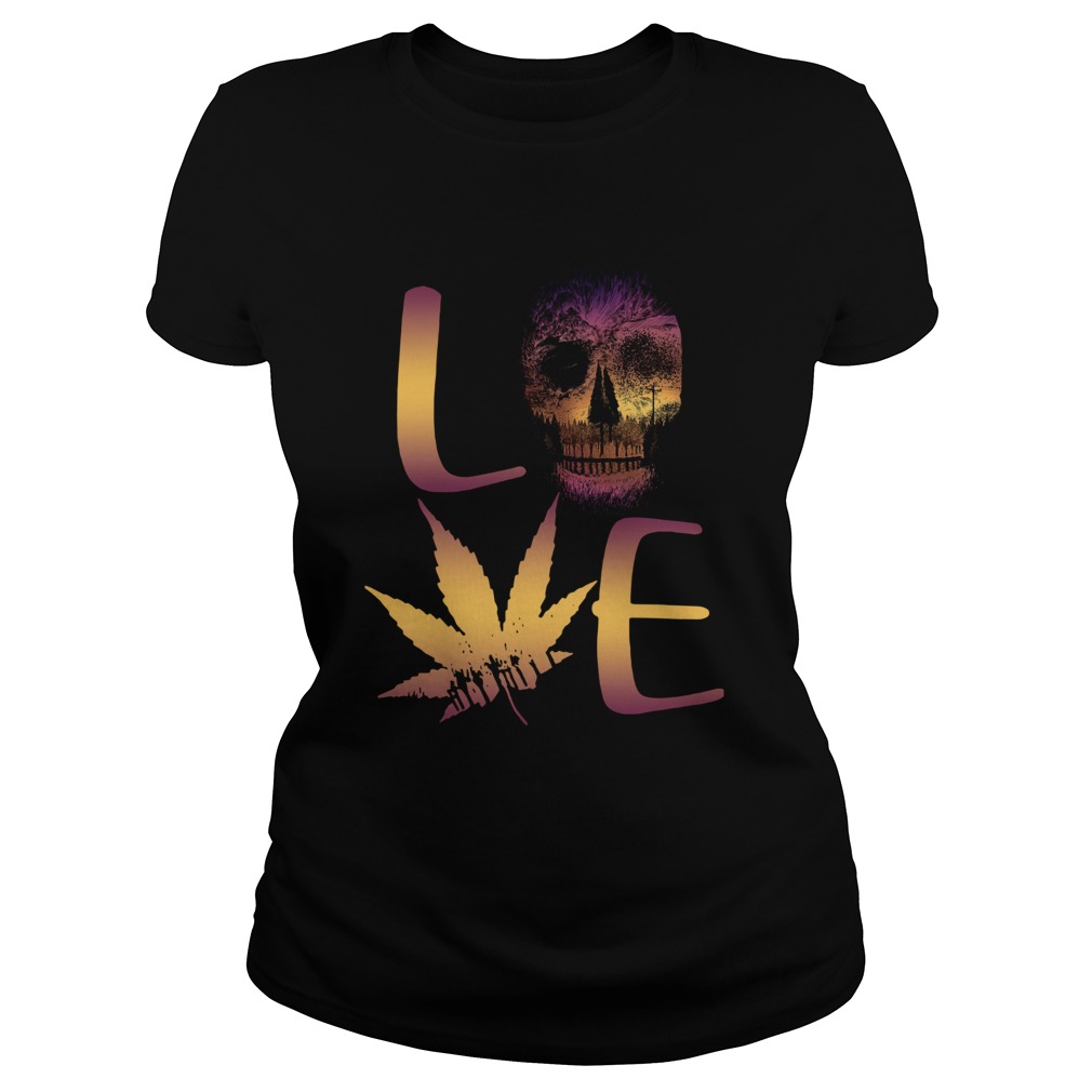 Love Skull And Cannabis Classic Ladies