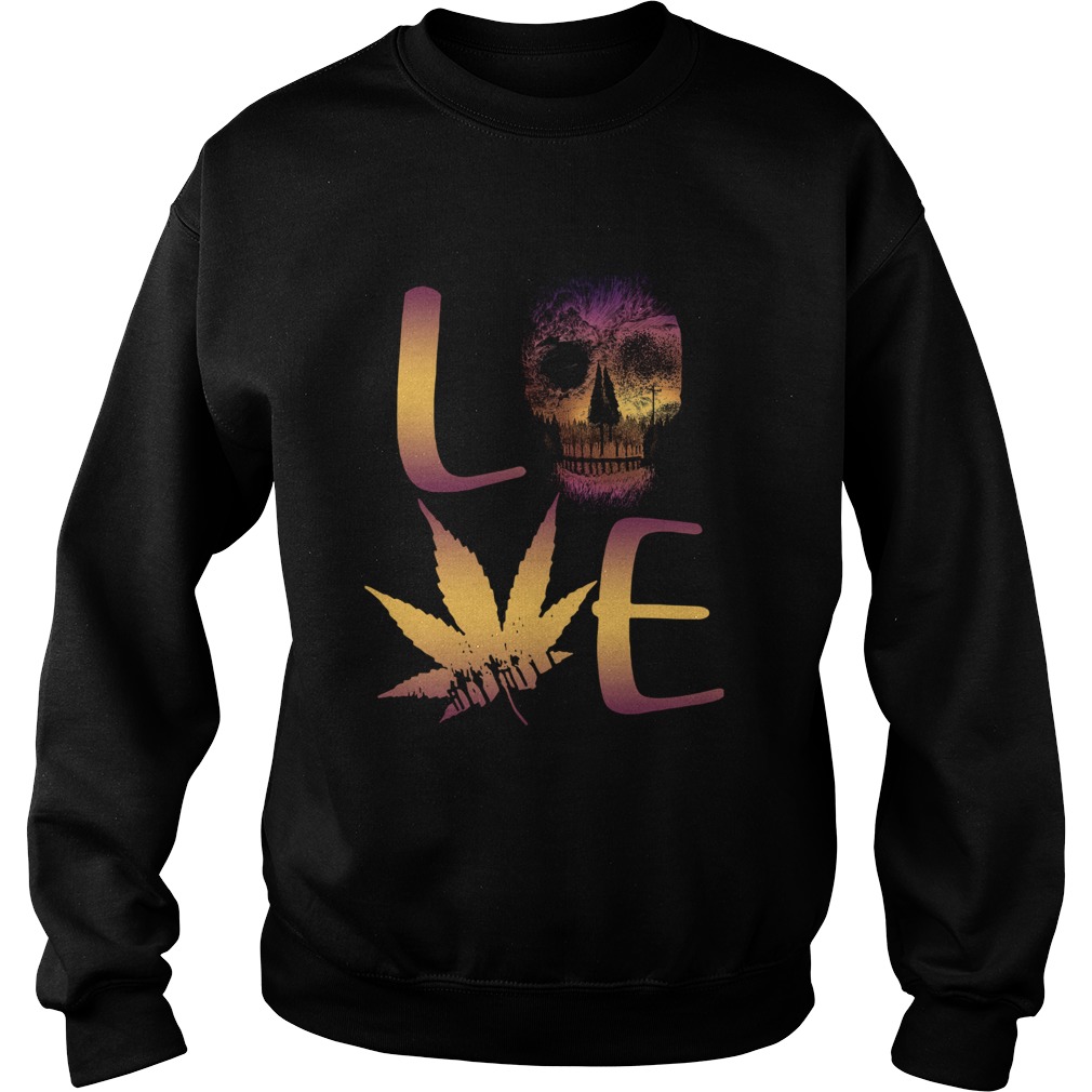 Love Skull And Cannabis Sweatshirt