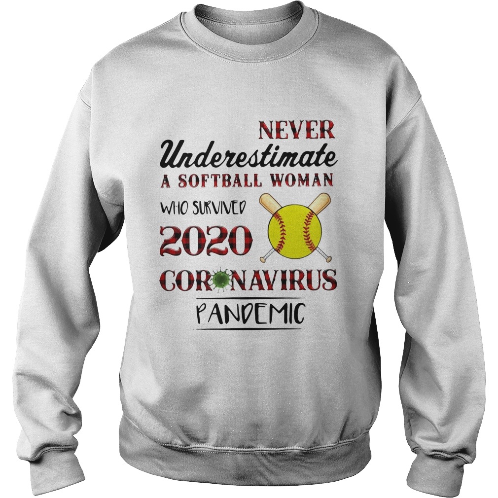 Never Underestimate A Softball Woman Who Survived 2020 Coronavirus Pandemic Sweatshirt