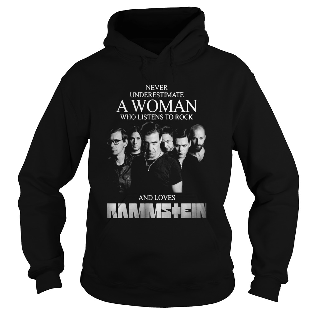 Never Underestimate A Woman Who Listens To Rock And Loves Ramstein Hoodie