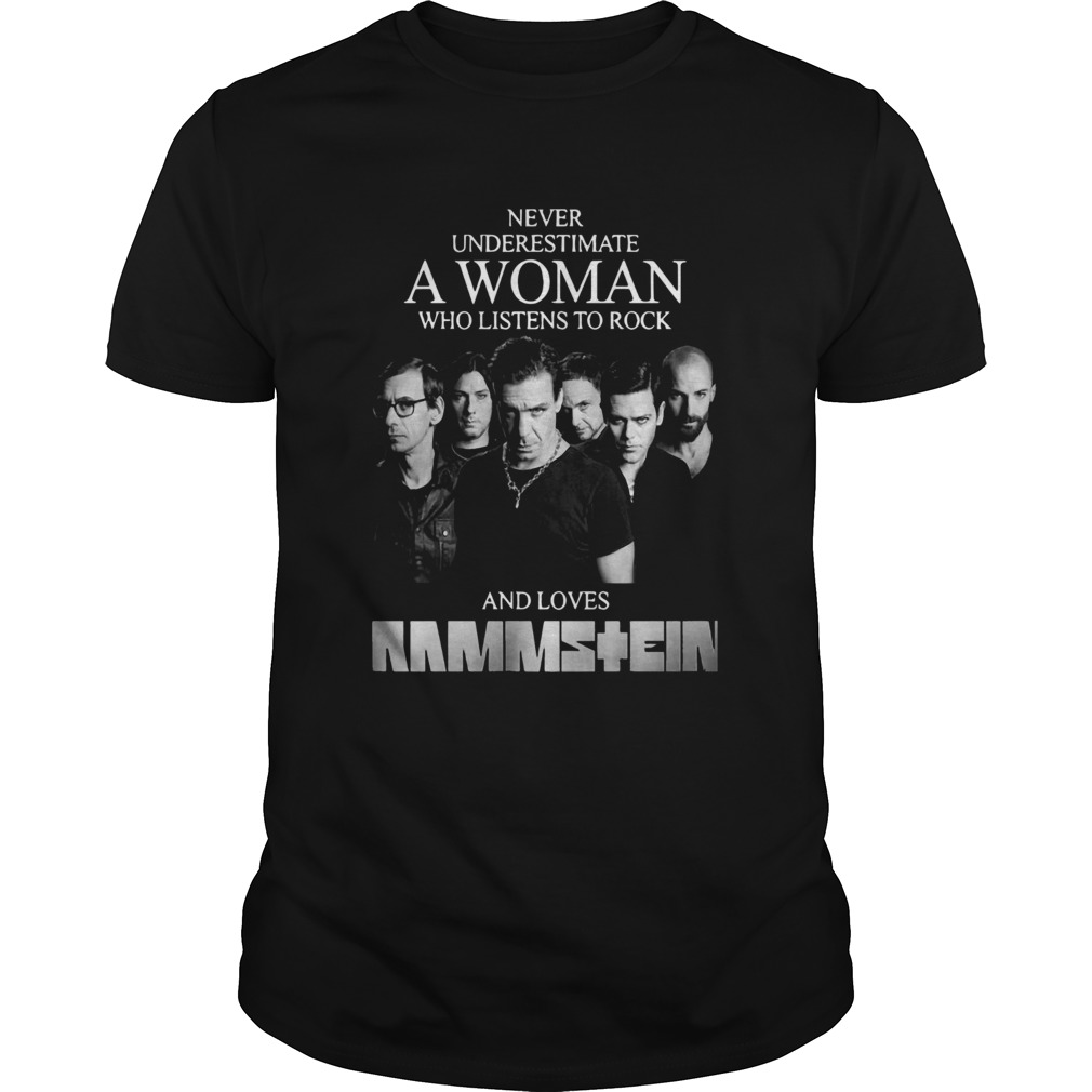 Never Underestimate A Woman Who Listens To Rock And Loves Ramstein shirt