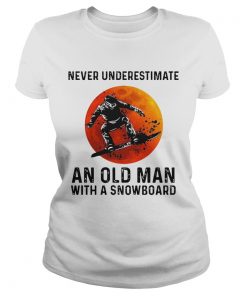 Never Underestimate An Old Man With A Snowboard  Classic Ladies