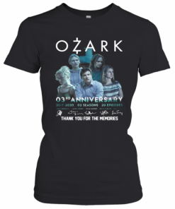 Ozark O3rd Anniversary 2017 2020 02 Seasons 20 Episodes Signatures Thank You For The Memories T-Shirt Classic Women's T-shirt