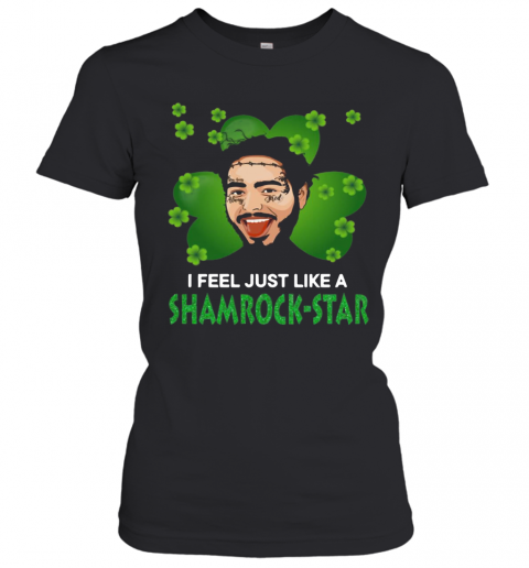Patrick Day Post Malone I Feel Just Like A Shamrock Star T-Shirt Classic Women's T-shirt