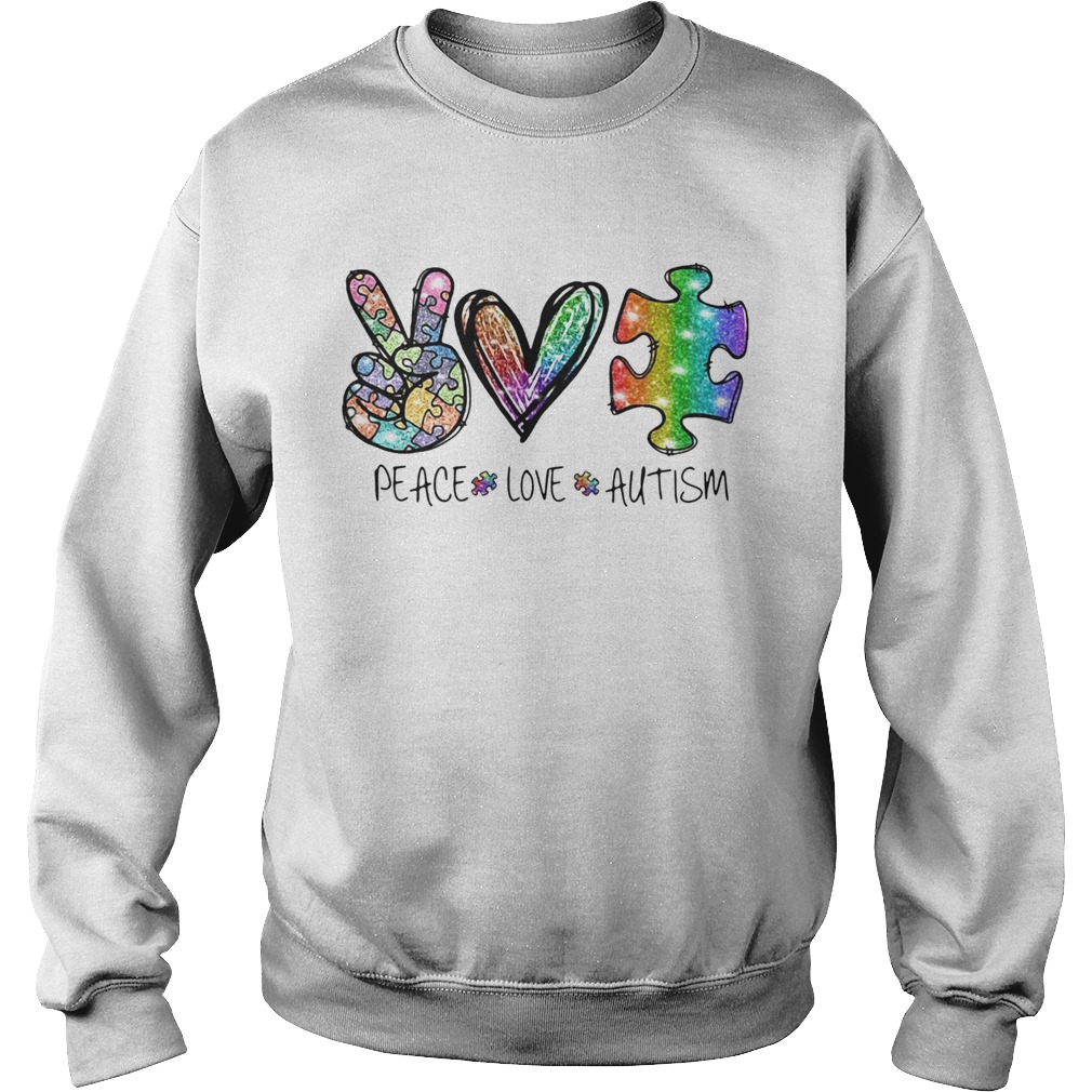 Peace Love Autism Sweatshirt