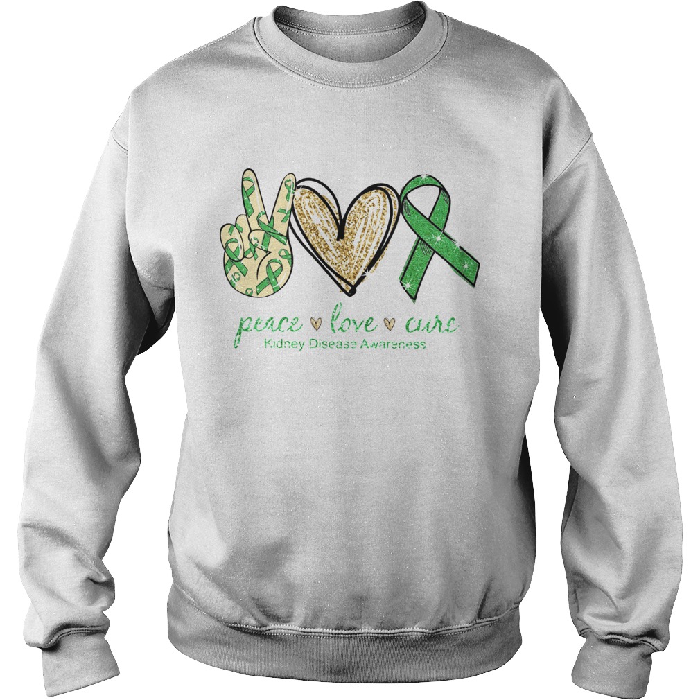 Peace Love Cure Kidney Disease Awareness Sweatshirt