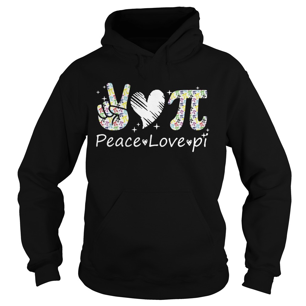 Peace Love Pi Day Hoodie