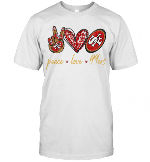 Peace Love San Francisco 49Ers T-Shirt