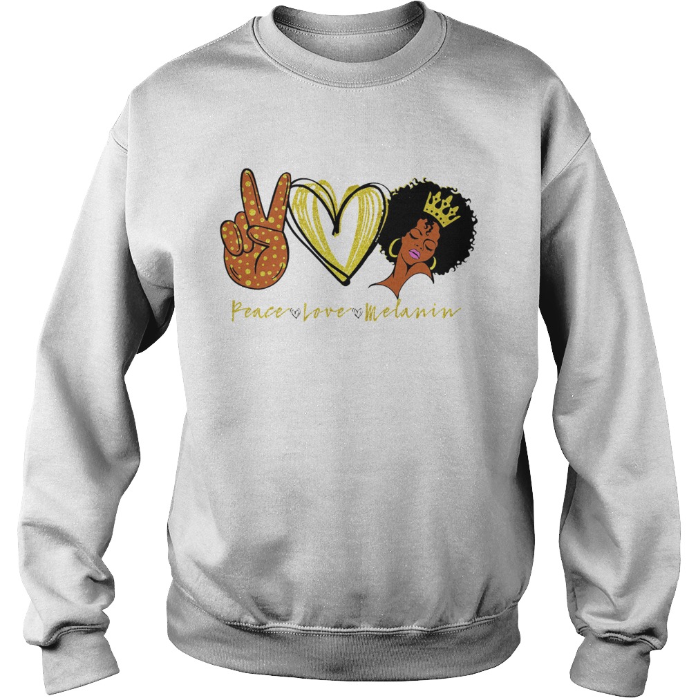 Peace love melanin Sweatshirt