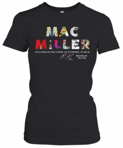 People Change And Things So Wrong But Just Remember Life Goes On Mac Miller Signatures T-Shirt Classic Women's T-shirt