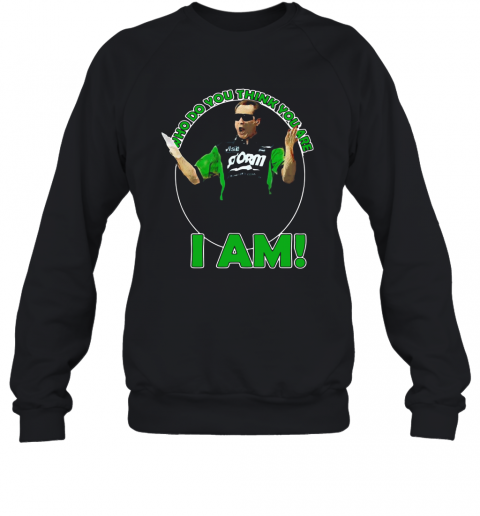 Pete Weber Who Do You Think You Are I Am T-Shirt Unisex Sweatshirt