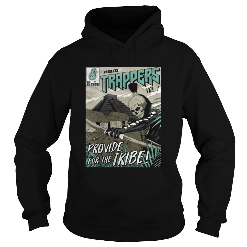 Presents Trappers Vol 1 Provide For The Tribe Hoodie