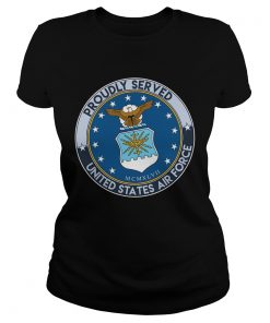 Proudly served united states air force  Classic Ladies