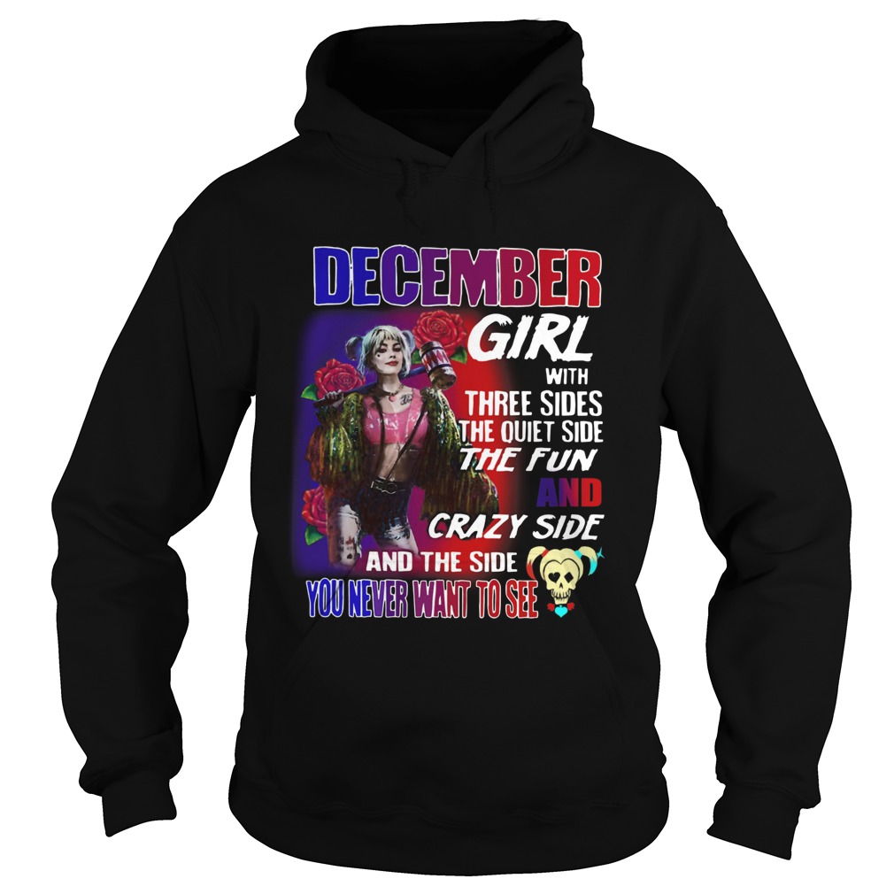 Quinn December Girl with three sides the quiet side the fun and crazy side and the side you never w Hoodie