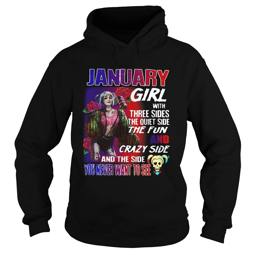 Quinn January Girl with three sides the quiet side the fun and crazy side and the side you never wa Hoodie