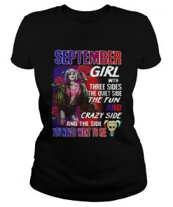 Quinn September Girl with three sides the quiet side the fun and crazy side and the side you never Classic Ladies