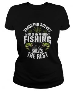 Smoking solves most of my problems fishing solves the rest  Classic Ladies