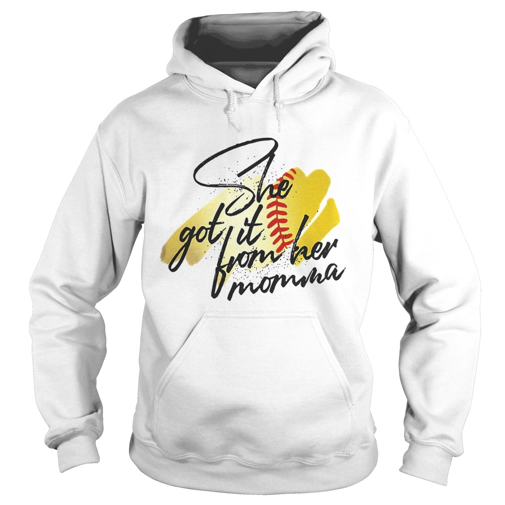 Softball She Got It From Her Momma Hoodie