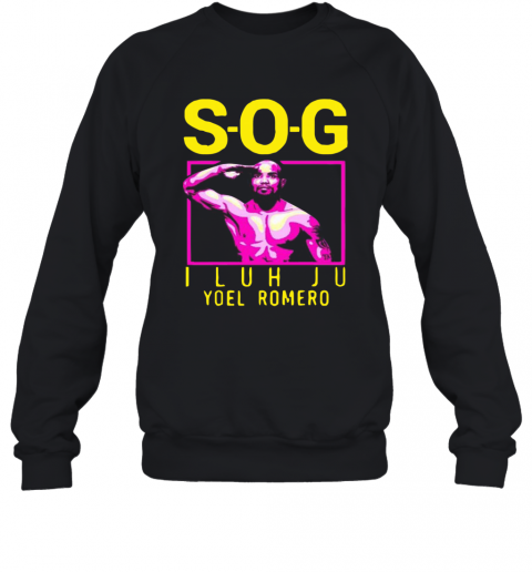 Sog I Luh Ju Yoel Romero T-Shirt Unisex Sweatshirt