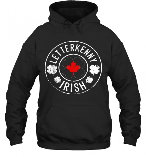 St Patricks Day Irish Letterkenny Irish Shamrocks T-Shirt Unisex Hoodie
