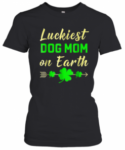 St Patricks Day Luckiest Dog Mom On Earth T-Shirt Classic Women's T-shirt