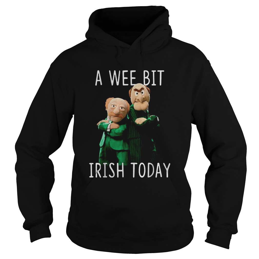 Statler And Waldorf A Wee Bit Irish Today Hoodie