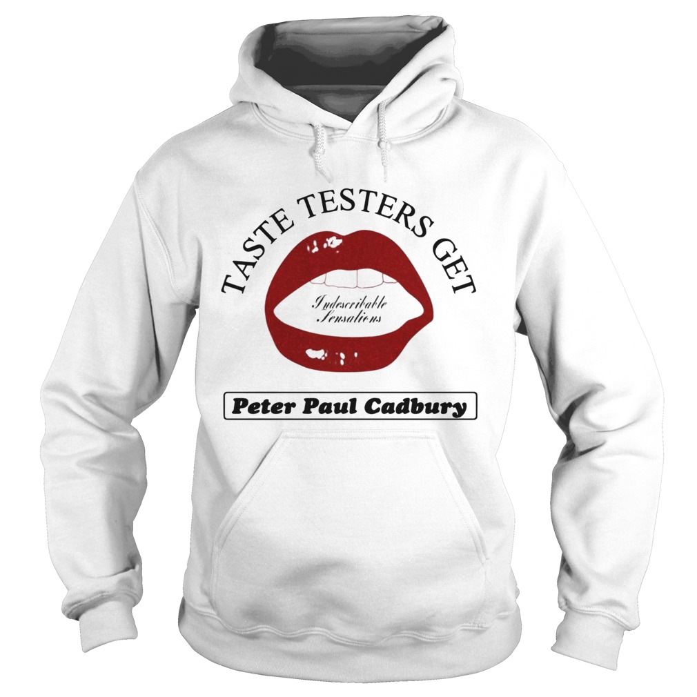 Taste testers get peter paul cadbury Hoodie