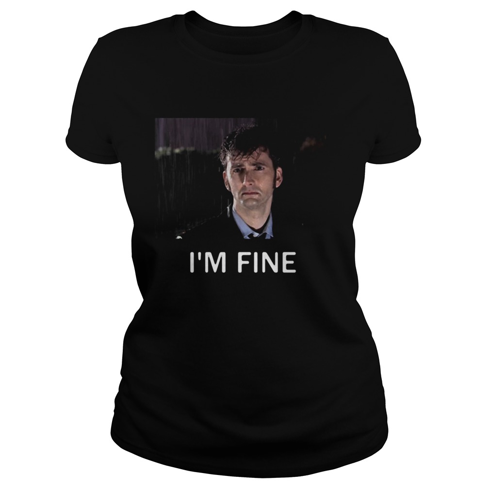 Tenth Doctor Who Im Fine Classic Ladies