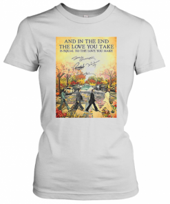 The Beatles The End Lyrics And In The End The Love You Take Signatures T-Shirt Classic Women's T-shirt