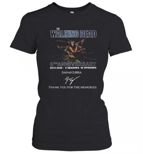 The Walking Dead 8Th Anniversary 2012 2020 8 Seasons 90 Episodes Danai Gurira Signature Thank You For The Memories T-Shirt Classic Women's T-shirt