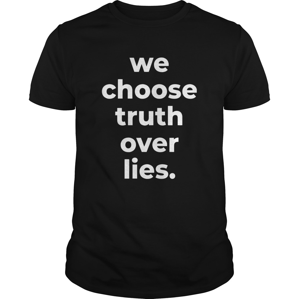 We Choose Truth Over Lies Joe Biden 2020 shirt