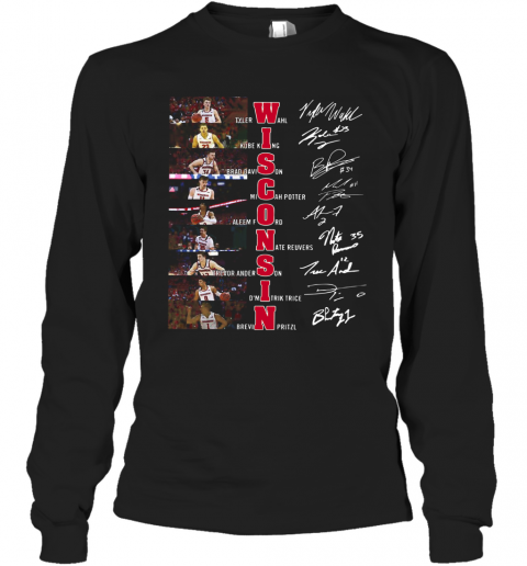 Wisconsin Tyler Wahl Kobe King Brad Davison Signatures T-Shirt Long Sleeved T-shirt