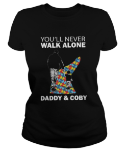 Youll never walk alone daddy and coby autism  Classic Ladies