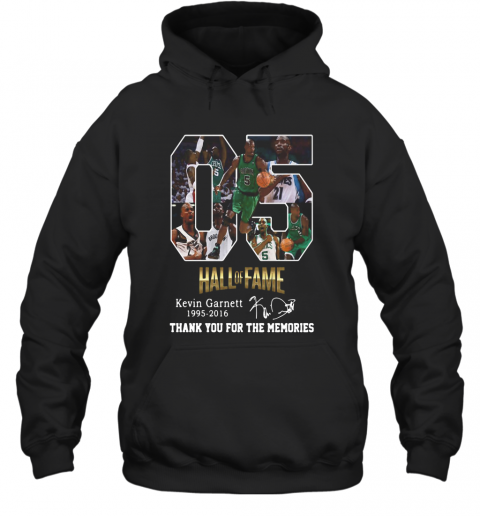05 Hall Of Fame Kevin Garnett 1995 2016 Signature T-Shirt Unisex Hoodie