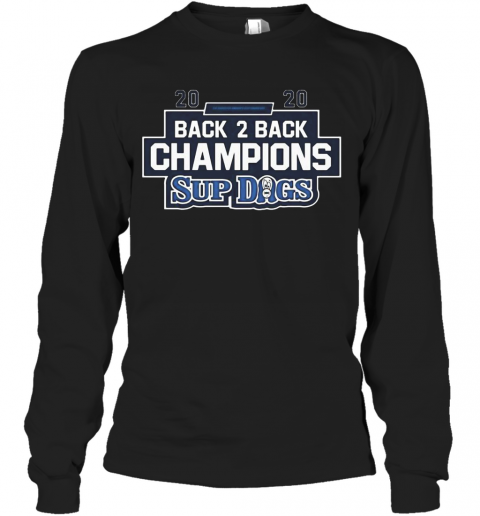 2020 Back 2 Back Champions Sup Dogs T-Shirt Long Sleeved T-shirt