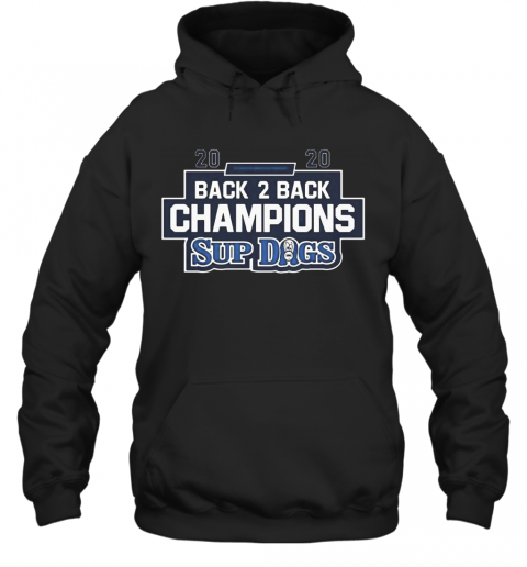 2020 Back 2 Back Champions Sup Dogs T-Shirt Unisex Hoodie