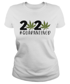 2020 Covid 19 Quarantined Cannabis Weed  Classic Ladies