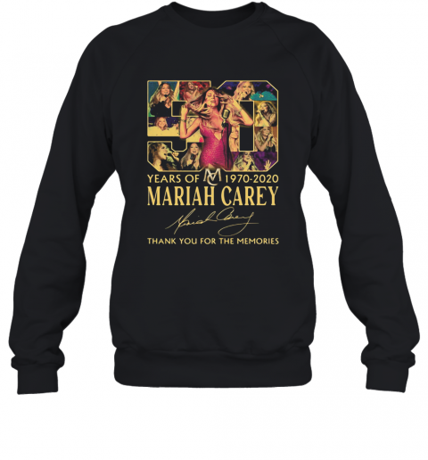 50 Years Of 1970 2020 Mariah Carey Thank You For The Memories Signature T-Shirt Unisex Sweatshirt