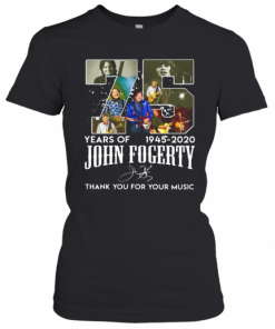 75 Year Of 1945 2020 John Fogerty Thank You For Your Music T-Shirt Classic Women's T-shirt