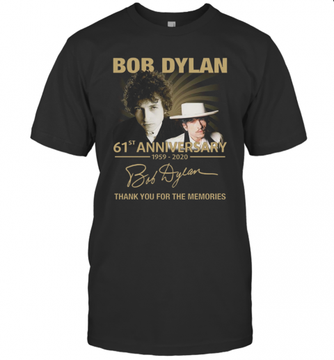 Tordenvejr komponent sortie Bob Dylan 61Th Anniversary 1959 2020 Signature Thank You For The Memories T- Shirt - T Shirt Classic