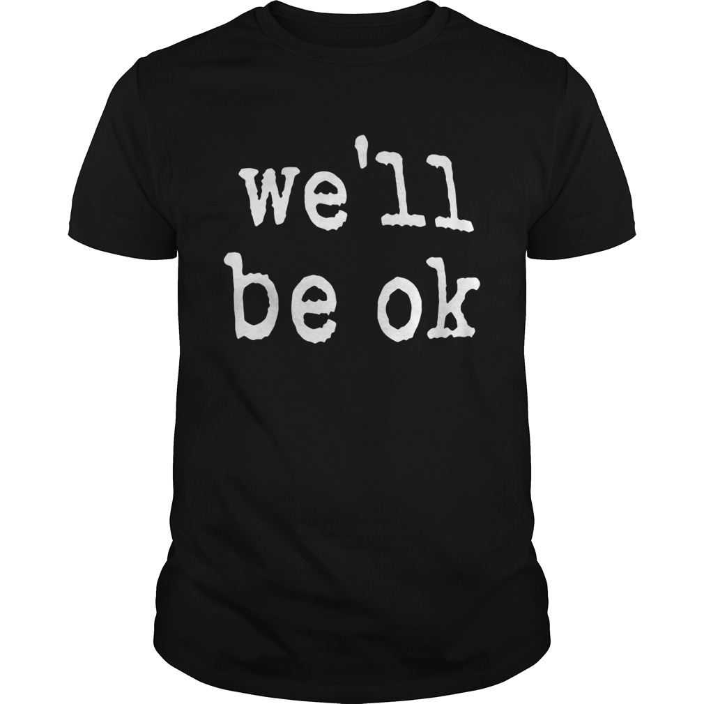 Brian Kibler Well Be Ok shirt