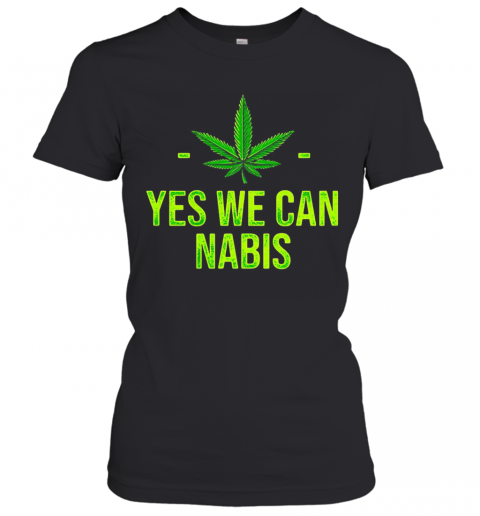 Cannabis Yes We Can Nabis T-Shirt Classic Women's T-shirt