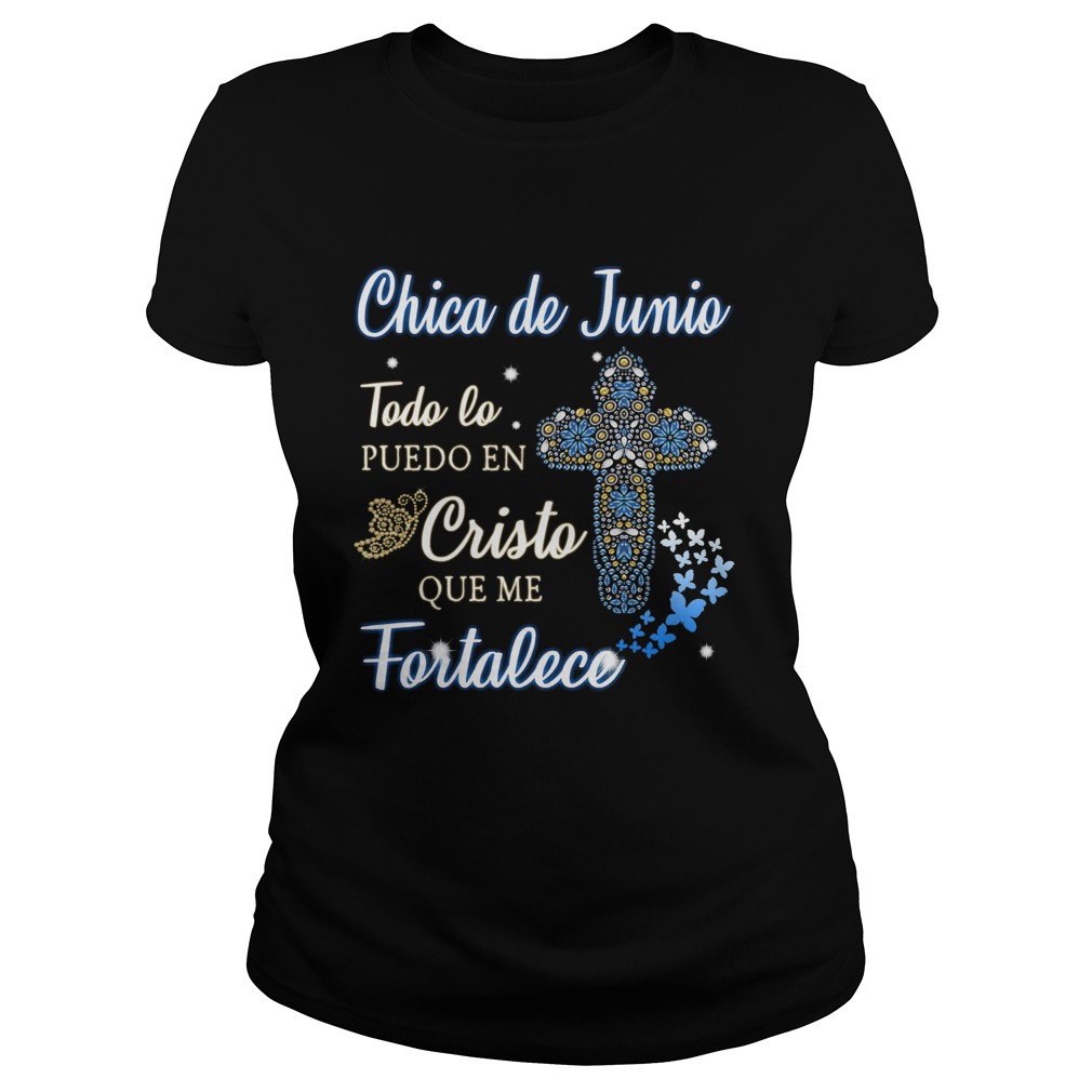 Chica De Junio Todo Lo Puedo En Cristo Que Me Fortalece Classic Ladies