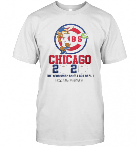 Chicago Cubs 2020 The Year When Shit Got Real #Quarantined T-Shirt