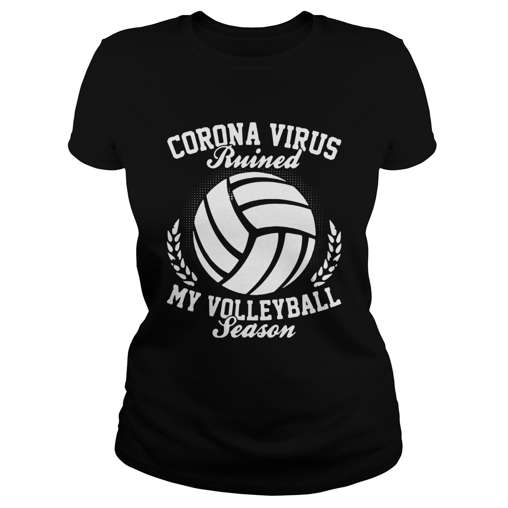Corona Virus Ruined My Volleyball Season Classic Ladies